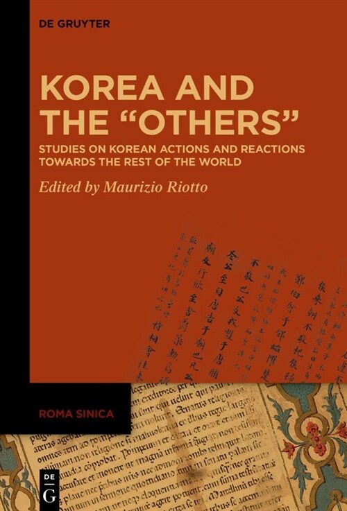 Korea and the Others: Studies on Korean Actions and Reactions Towards the Rest of the World (Hardcover)