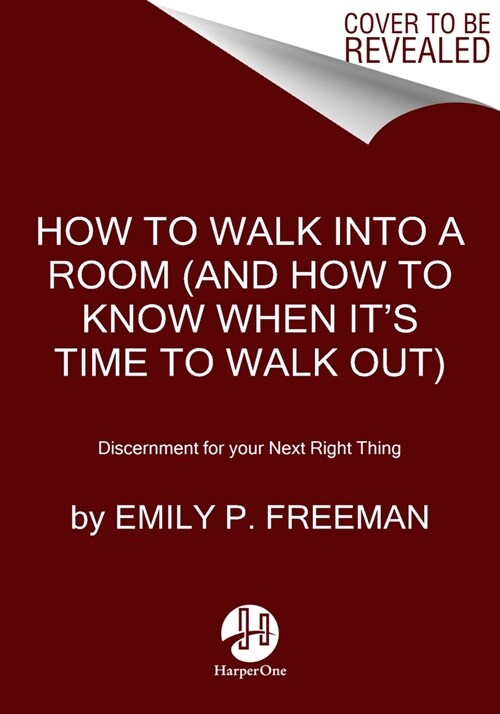 How to Walk Into a Room: The Art of Knowing When to Stay and When to Walk Away (Hardcover)