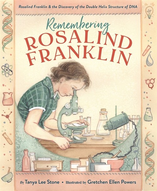 Remembering Rosalind Franklin: Rosalind Franklin & the Discovery of the Double Helix Structure of DNA (Hardcover)