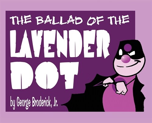 The Ballad Of The Lavender Dot (Hardcover)