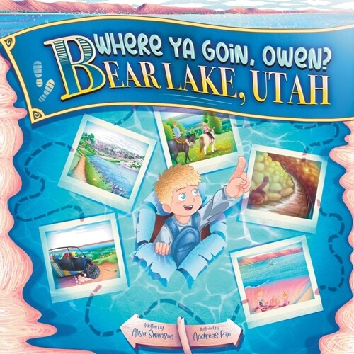 Where Ya Goin, Owen? Bear Lake, Utah (Paperback)