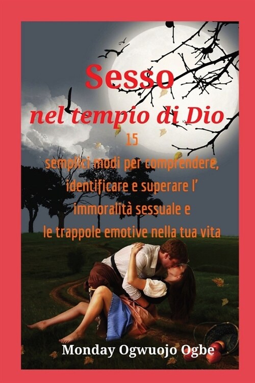 Sesso nel tempio di Dio 15 semplici modi per comprendere, identificare e superare l immoralit? (Paperback)