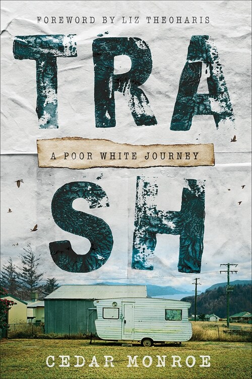 Trash: A Poor White Journey (Hardcover)