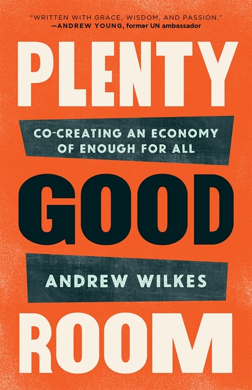 Plenty Good Room: Co-creating an Economy of Enough for All (Paperback)