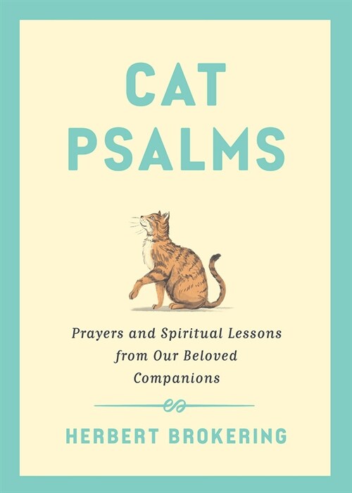 Cat Psalms: Prayers and Spiritual Lessons from Our Beloved Companions (Hardcover)