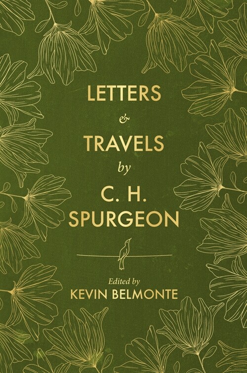 Letters and Travels by C. H. Spurgeon (Hardcover)