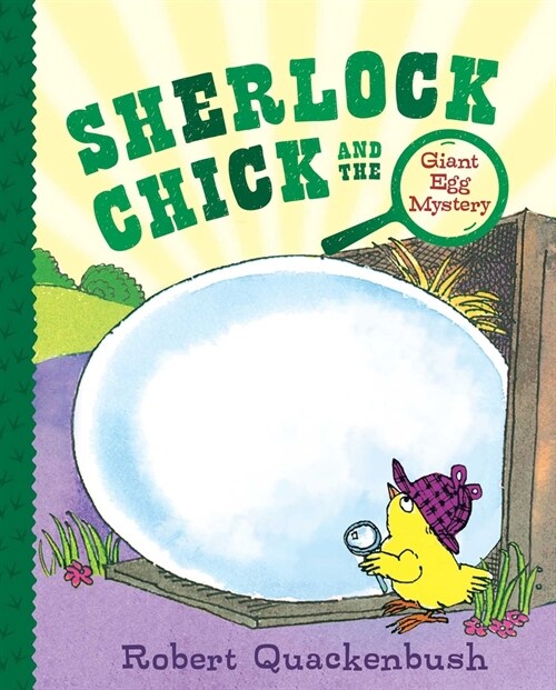 Sherlock Chick and the Giant Egg Mystery (Paperback, Reprint)