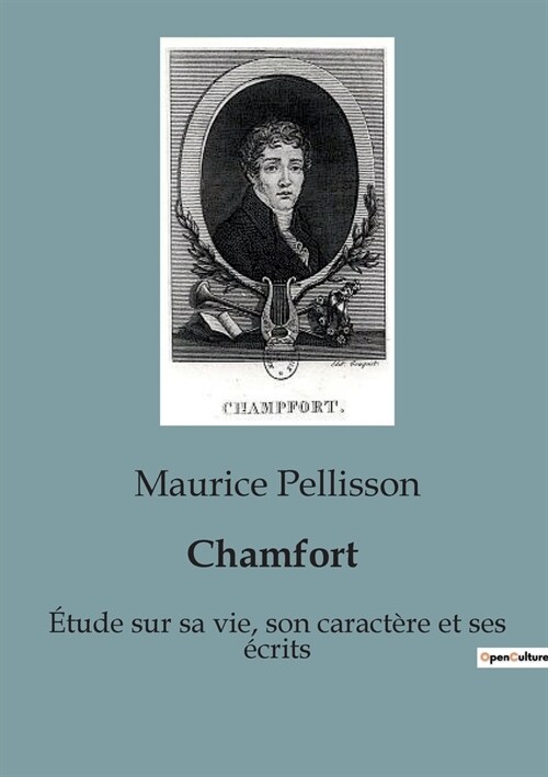 Chamfort: ?ude sur sa vie, son caract?e et ses ?rits (Paperback)