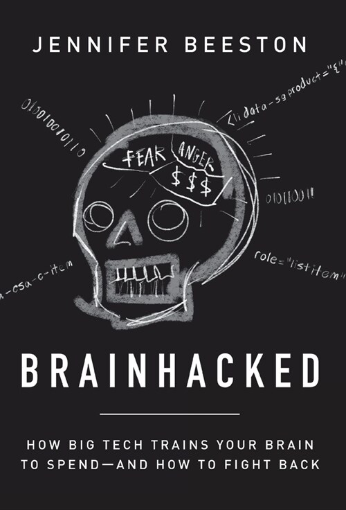 Brainhacked: How Big Tech Trains Your Brain to Spend-And How to Fight Back (Hardcover)