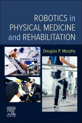 Robotics in Physical Medicine and Rehabilitation (Paperback)