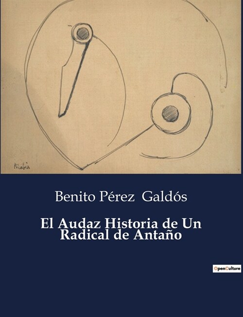 El Audaz Historia de Un Radical de Anta? (Paperback)