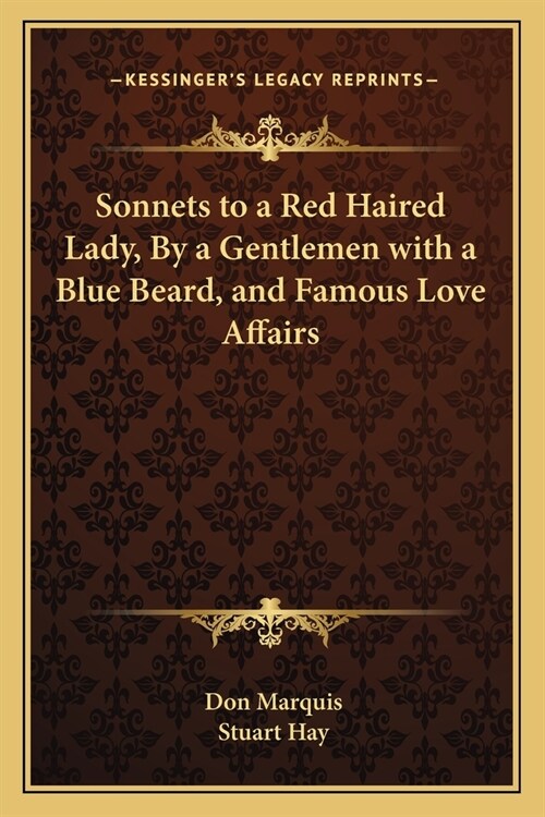 Sonnets to a Red Haired Lady, by a Gentlemen with a Blue Beard, and Famous Love Affairs (Paperback)