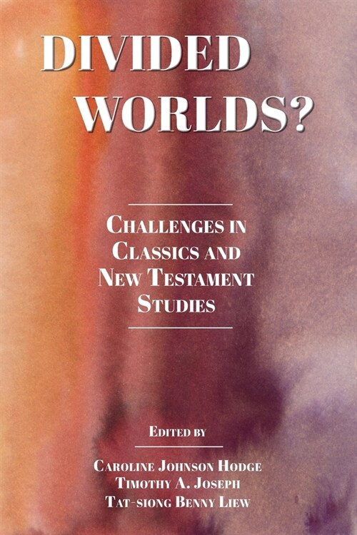 Divided Worlds?: Challenges in Classics and New Testament Studies (Paperback)