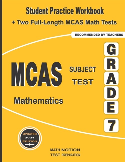 MCAS Subject Test Mathematics Grade 7: Student Practice Workbook + Two Full-Length MCAS Math Tests (Paperback)