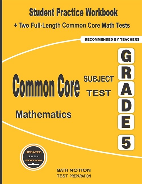 Common Core Subject Test Mathematics Grade 5: Student Practice Workbook + Two Full-Length Common Core Math Tests (Paperback)