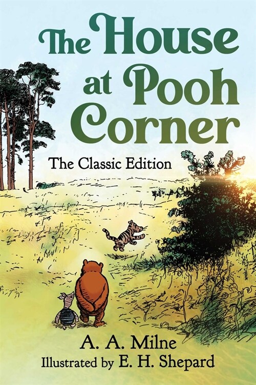 The House at Pooh Corner: The Classic Edition (Winnie the Pooh Book #2) (Hardcover)