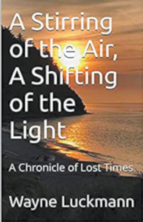 A Stirring of the Air, A Shifting of the Light (Paperback)
