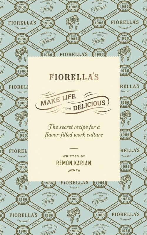Make Life More Delicious: The Secret Recipe For a Flavor-Filled Work Culture (Paperback)