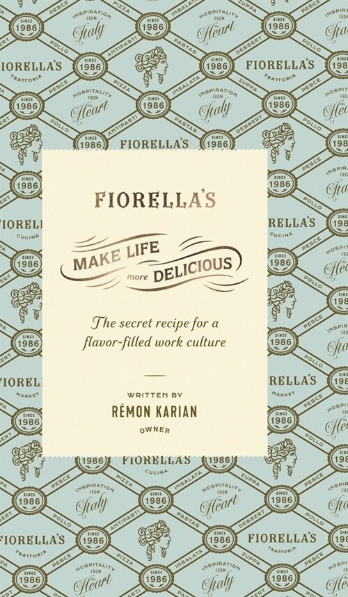 Make Life More Delicious: The Secret Recipe For a Flavor-Filled Work Culture (Hardcover)