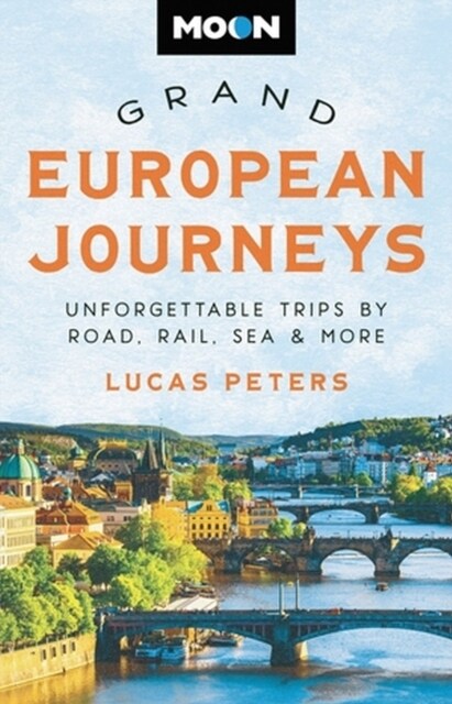 Moon Grand European Journeys: 40 Unforgettable Trips by Road, Rail, Sea & More (Paperback)