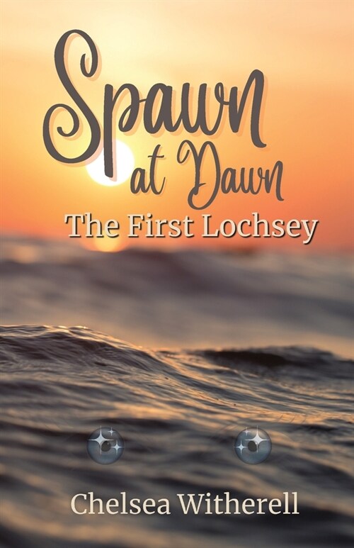 Spawn at Dawn: The First Lochsey (Paperback)