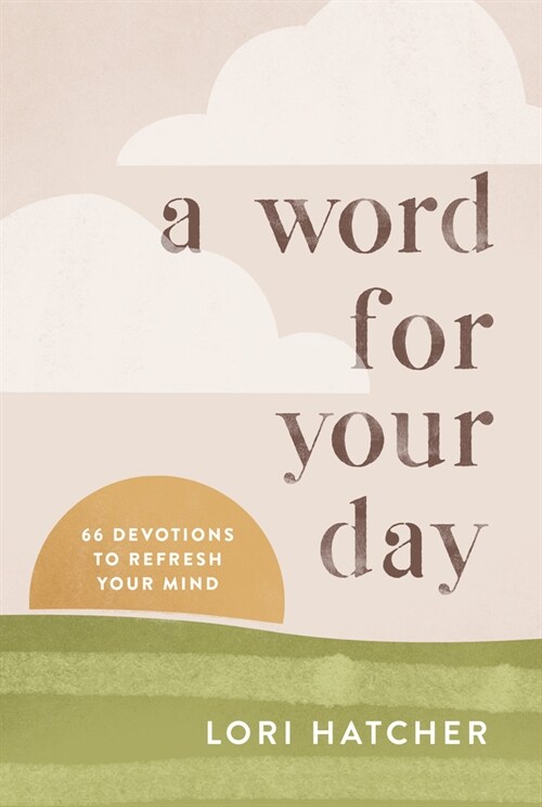 A Word for Your Day: 66 Devotions to Refresh Your Mind (Paperback)