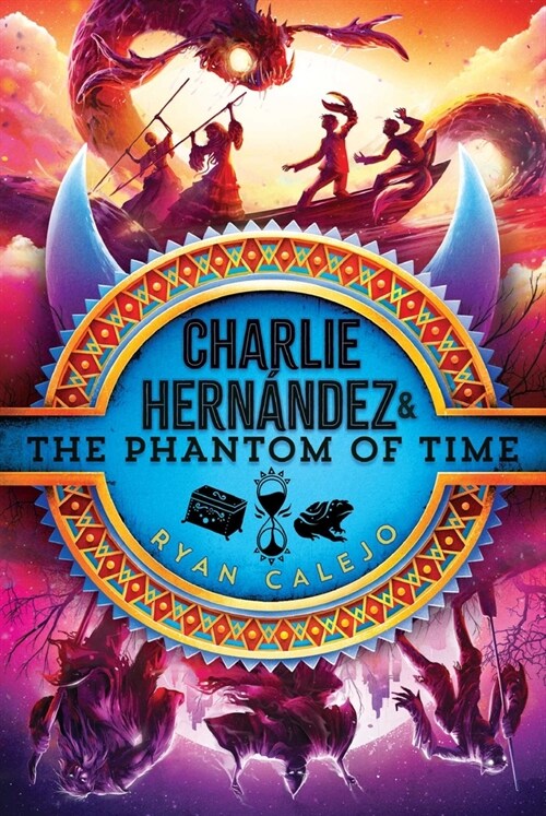 Charlie Hern?dez & the Phantom of Time (Hardcover)