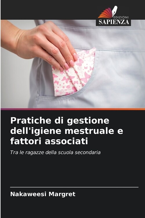 Pratiche di gestione delligiene mestruale e fattori associati (Paperback)