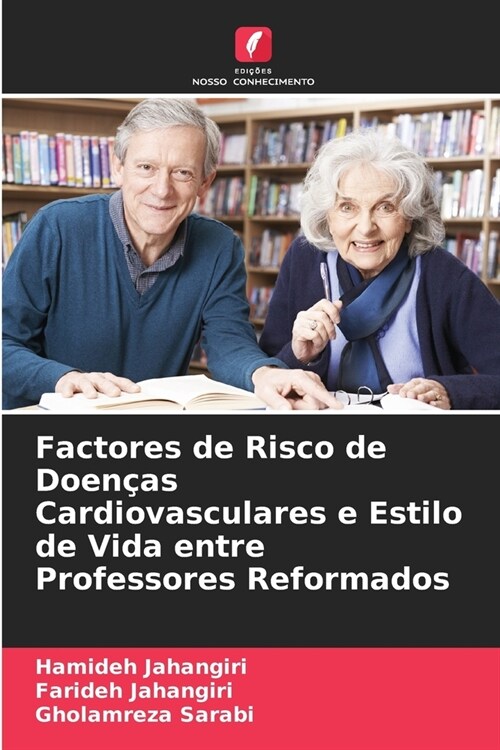 Factores de Risco de Doen?s Cardiovasculares e Estilo de Vida entre Professores Reformados (Paperback)