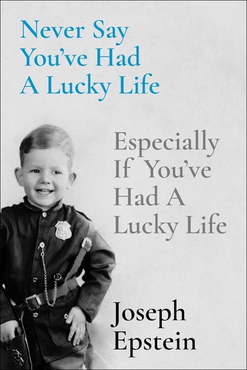 Never Say Youve Had a Lucky Life: Especially If Youve Had a Lucky Life (Hardcover)