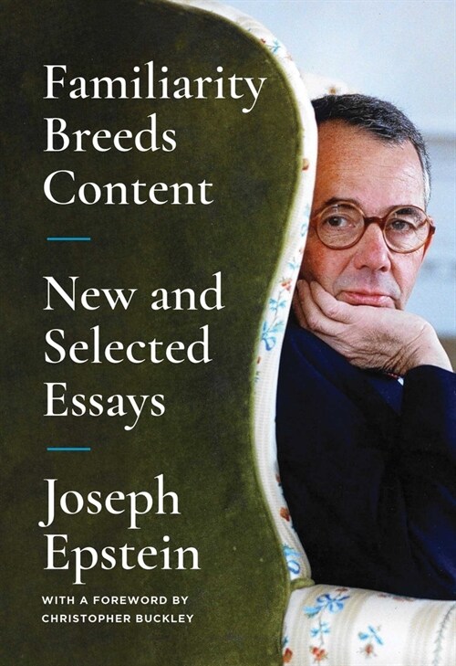 Familiarity Breeds Content: New and Selected Essays (Paperback)
