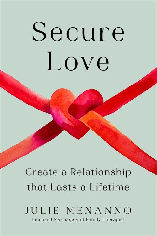 Secure Love: Create a Relationship That Lasts a Lifetime (Hardcover)