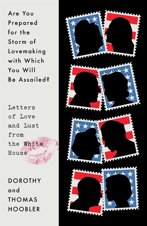 Are You Prepared for the Storm of Love Making?: Letters of Love and Lust from the White House (Hardcover)