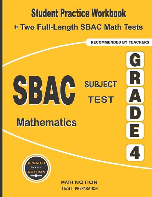 SBAC Subject Test Mathematics Grade 4: Student Practice Workbook + Two Full-Length SBAC Math Tests (Paperback)