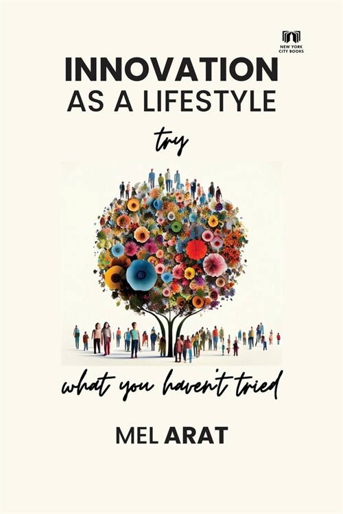 Innovation as a Lifestyle Try what you havent tried (Paperback)