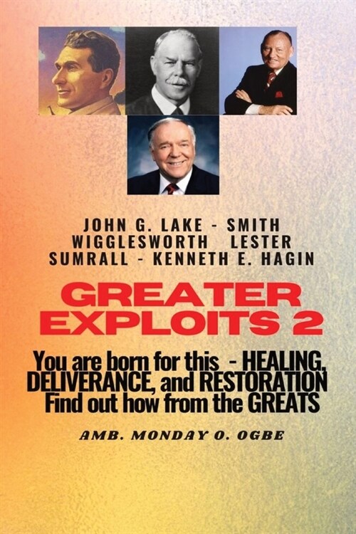 Greater Exploits - 2 -You are Born For This - Healing Deliverance and Restoration: You are Born for This - Healing, Deliverance and Restoration - Find (Paperback)