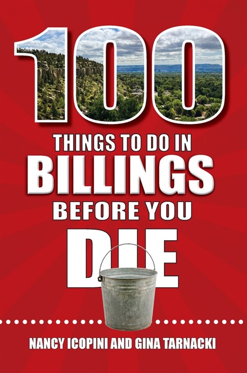 100 Things to Do in Billings Before You Die (Paperback)