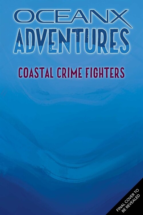 Coastal Crime Fighters (Oceanx Book 4) (Paperback)