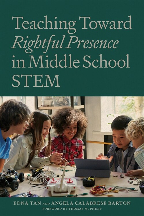 Teaching Toward Rightful Presence in Middle School Stem (Paperback)