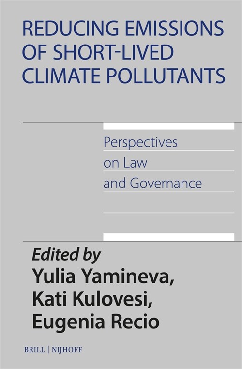 Reducing Emissions of Short-Lived Climate Pollutants: Perspectives on Law and Governance (Hardcover)