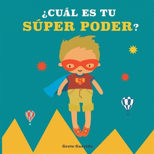 풠u? es tu s?er poder?: Potencia la autoestima de los ni?s y la seguridad en s?mismos. Da valor a sus fortalezas: expresar sentimientos, gen (Paperback)