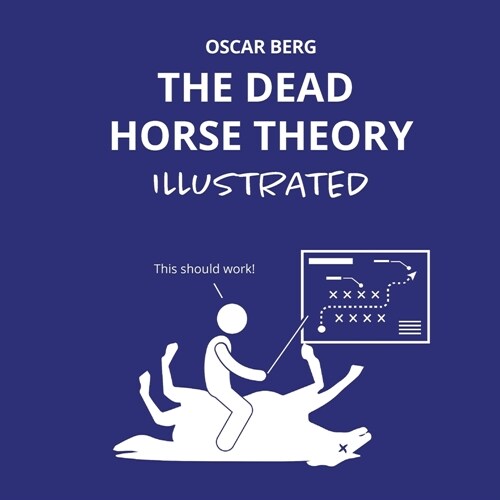 The Dead Horse Theory Illustrated (Paperback)