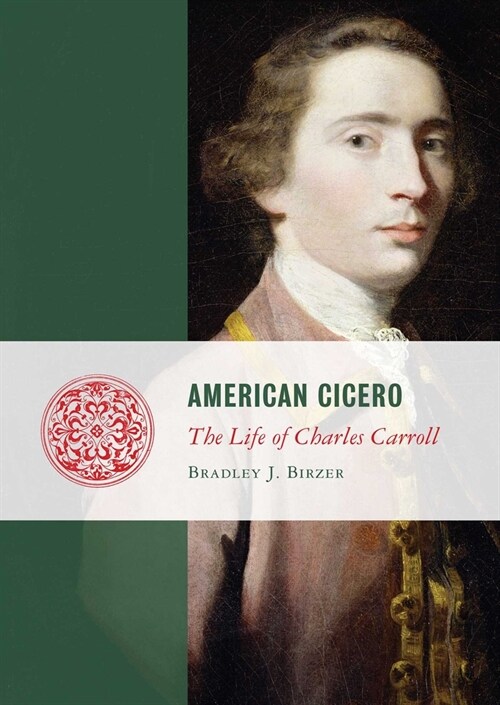 American Cicero: The Life of Charles Carroll (Paperback)