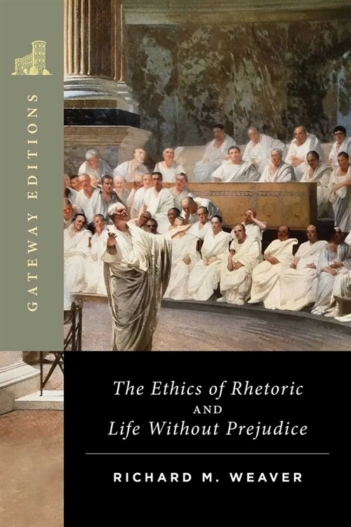 The Ethics of Rhetoric and Life Without Prejudice: Essays on Language, Culture, and Society (Paperback)