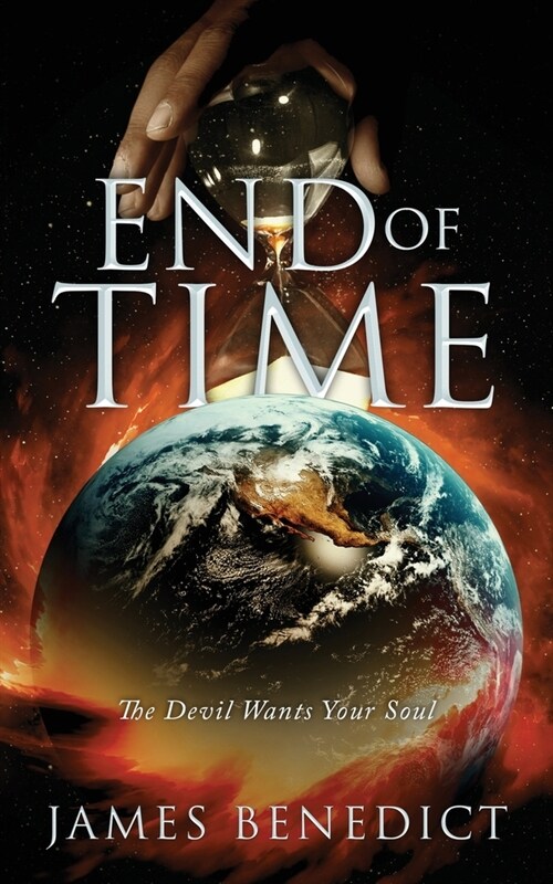 End of Time: The Devil Wants Your Soul (Paperback)