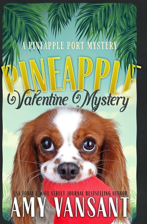 Pineapple Valentine Mystery: A Mid-Life Cozy Mystery Romance (Paperback)