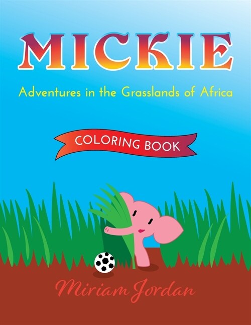 MICKIE Adventures in the Grasslands of Africa COLORING BOOK (Paperback)