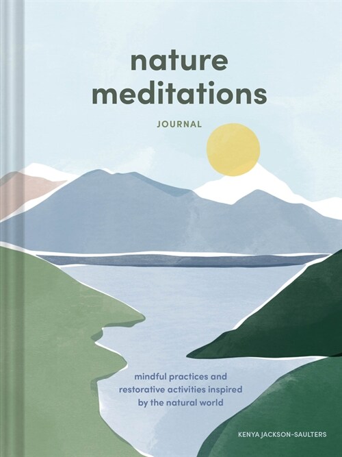 Nature Meditations Journal: Mindful Practices and Restorative Activities Inspired by the Natural World (Other)