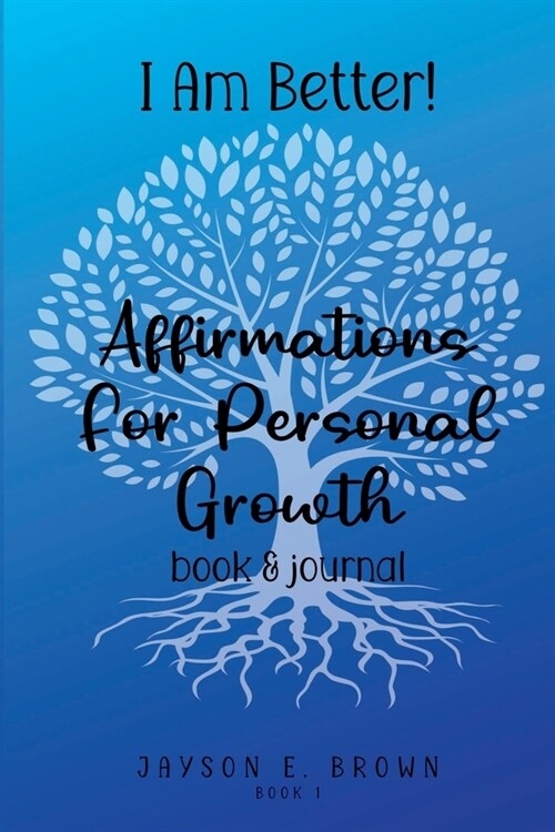 I AM BETTER Affirmations for Personal Growth: Book 1 (Paperback)