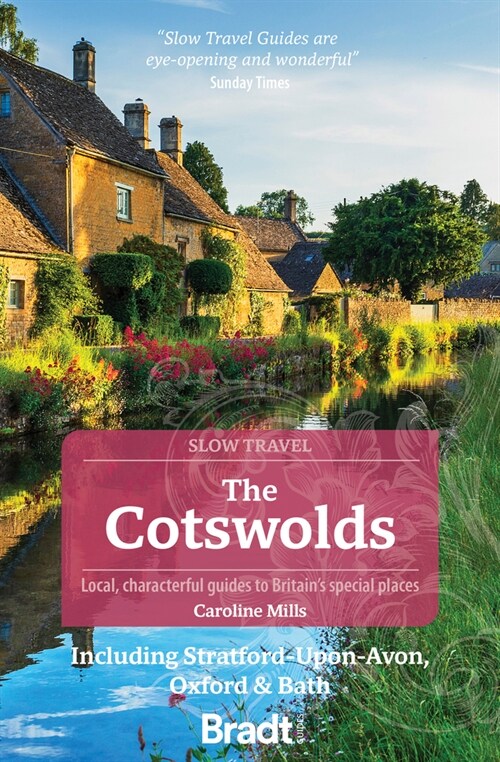 The Cotswolds (Slow Travel) : Including Stratford-upon-Avon, Oxford & Bath (Paperback, 3 Revised edition)